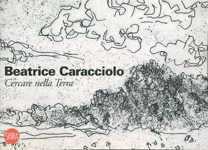 Beatrice Caracciolo. Cercare nella Terra - copertina