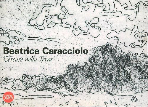 Beatrice Caracciolo. Cercare nella Terra - copertina