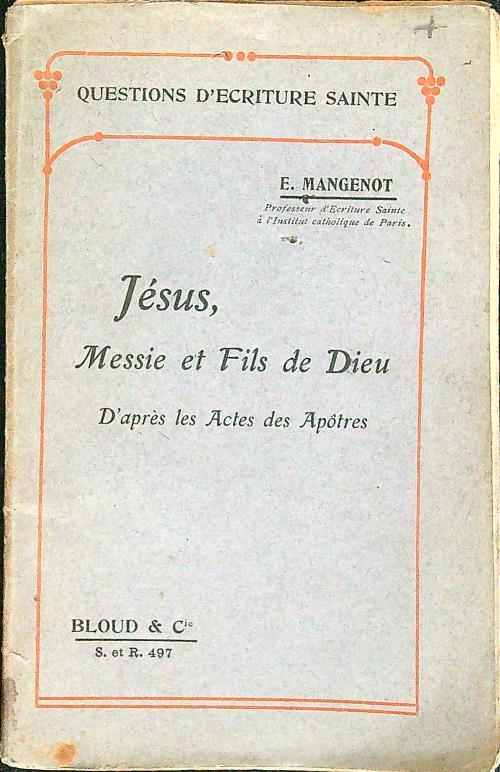 Jesus, Messie et Fils de Dieu. D'apres les Actes des Apotres