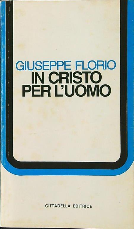 In Cristo per l'uomo - Giuseppe Florio - copertina