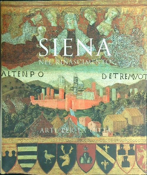 Siena nel Rinascimento Artw per la città