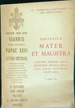 Enciclica Mater et Magistra. I recenti sviluppi della questione sociale nella luce della dottrina Cristiana