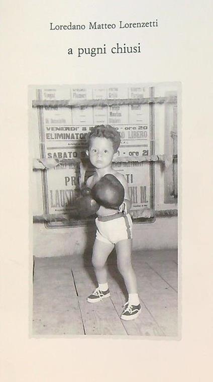 A  pugni chiusi - Loredano Matteo Lorenzetti - copertina