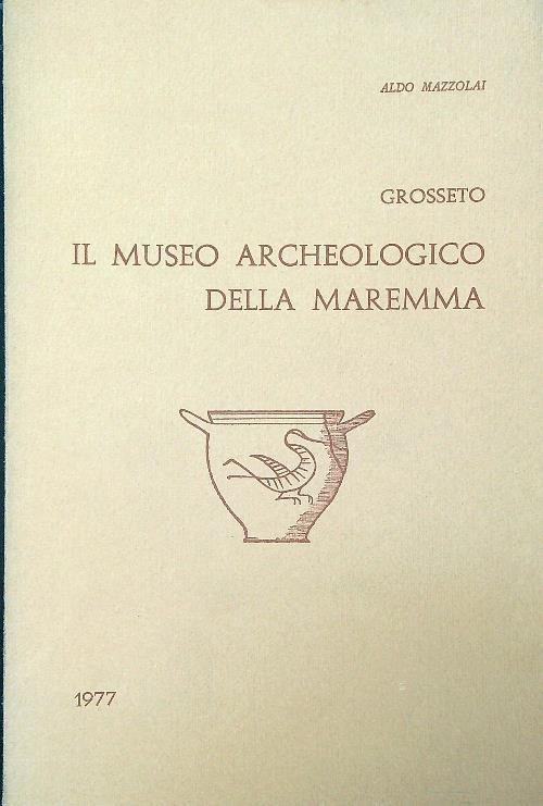 Museo Archeologico della Maremma - Aldo Mazzolai - copertina