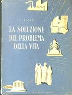 soluzione del problema della vita vol. 1