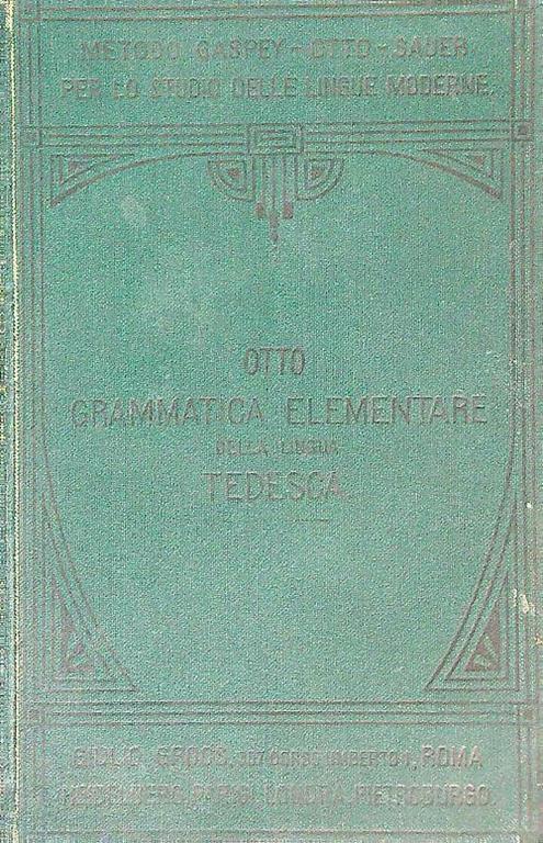 Grammatica elementare della lingua tedesca - Emilio Otto - copertina
