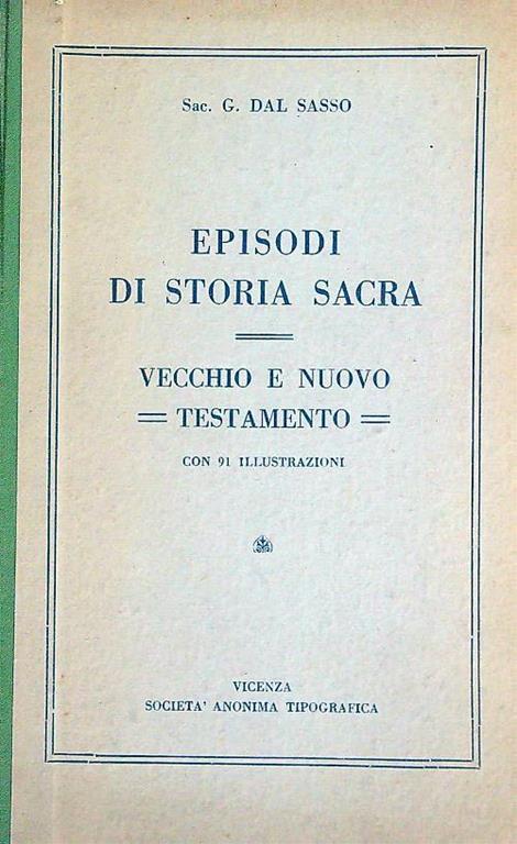 Episodi di storia sacra. Vecchio e nuovo testamento - G. DAl Sasso - copertina
