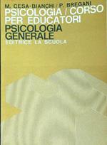 Psicologia. Corso Per Educatori. Vol primo. Fondamenti di psicologia generale