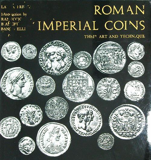 Roman Imperial Coins. Their Art and Technique