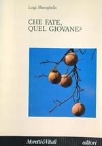 Che fate, quel giovane?