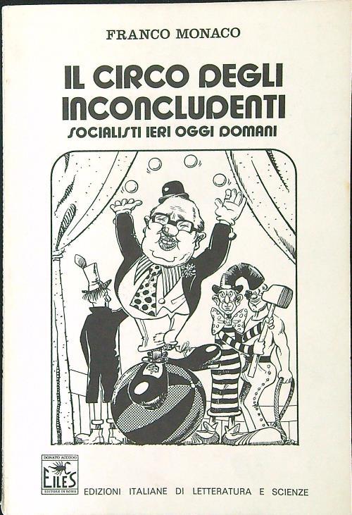 circo degli inconcludenti. Socialisti ieri oggi domani
