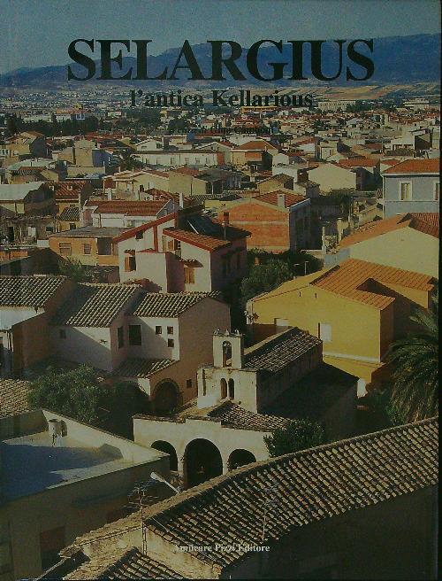 Selargius L'antica Kellarious
