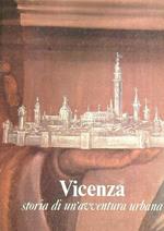 Vicenza. Storia di un'avventura urbana