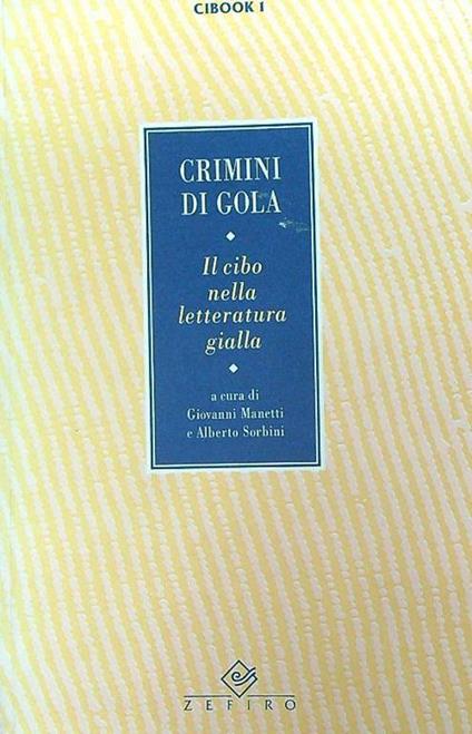 Crimini di gola. Il cibo nella letteratura gialla - Giovanni Manetti - copertina