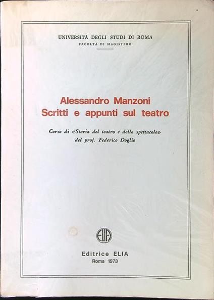 Alessandro Manzoni. Scritti e appunti sul teatro - Federico Doglio - copertina