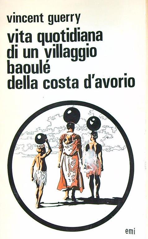 Vita quotidiana di un villaggio baoulé della Costa d'Avorio - Vincent Guerry - copertina