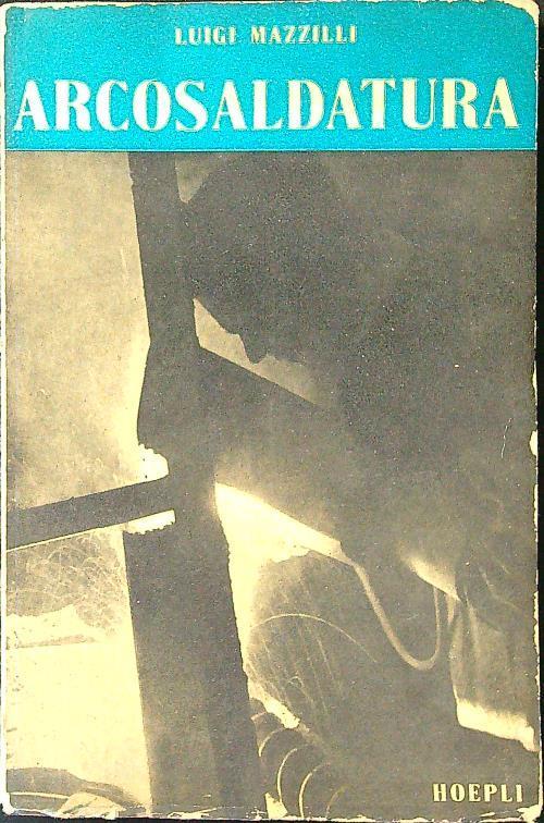 Arcosaldatura - Luigi Mazzilli - copertina
