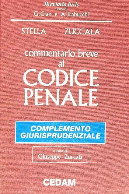 Commentario breve al Codice penale. Complemento giurisprudenziale - Federico Stella - copertina