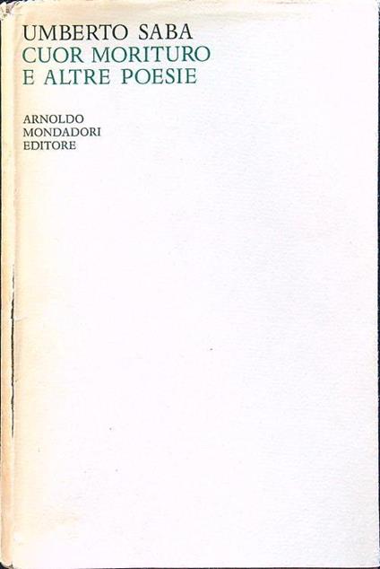 Cuor morituro e altre poesie - Umberto Saba - copertina