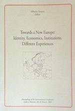 Towards a New Europe, Identity, Economics, Institutions. Different Experiences