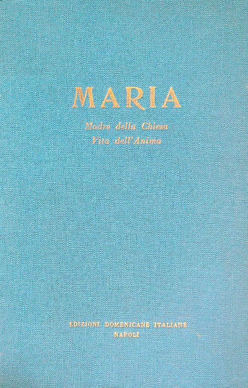 Maria Madre della chiesa Vita dell'anima