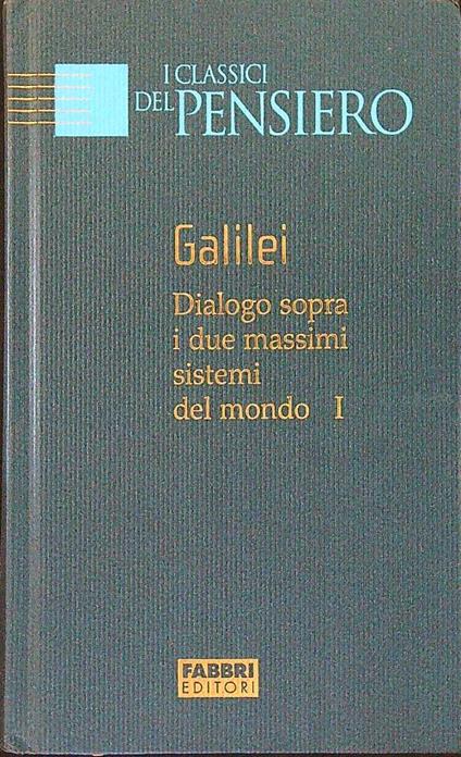 Dialogo sopra i due massimi sistemi del mondo I - Galileo Galilei - copertina