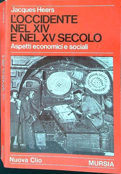 Occidente nel XIV e nel XV secolo - Jacques Heers - copertina