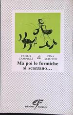 Ma poi le formiche si scazzano..