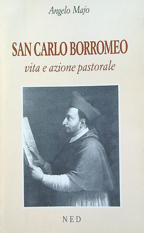San Carlo Borromeo. Vita e azione pastorale