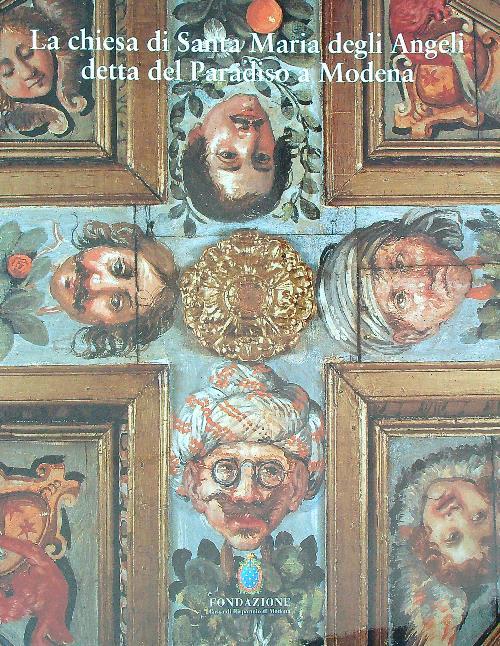 La Chiesa di Santa Maria degli Angeli Detta del Paradiso a Modena - Elena Corradini - copertina