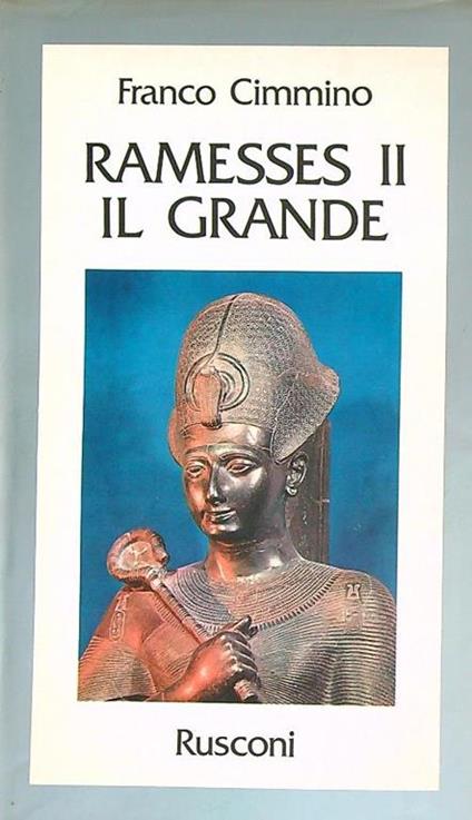Ramesses II il Grande - Franco Cimmino - copertina