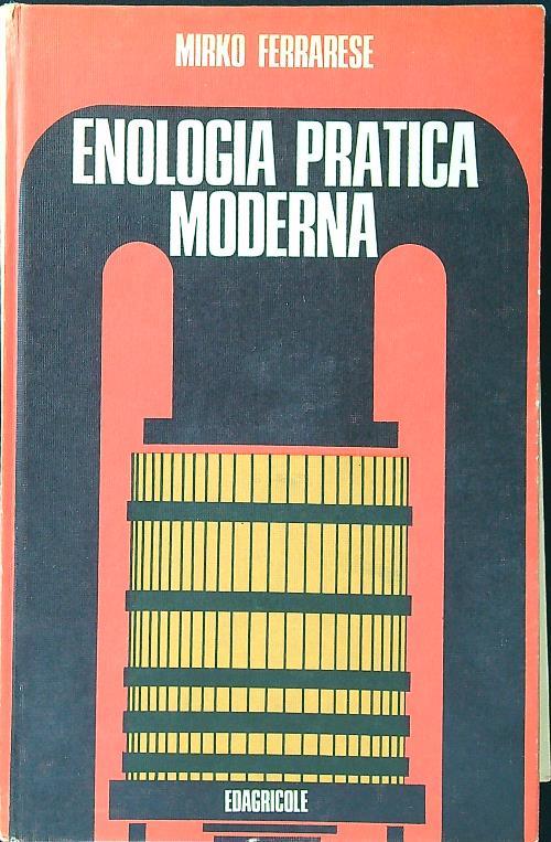 Enologia pratica moderna