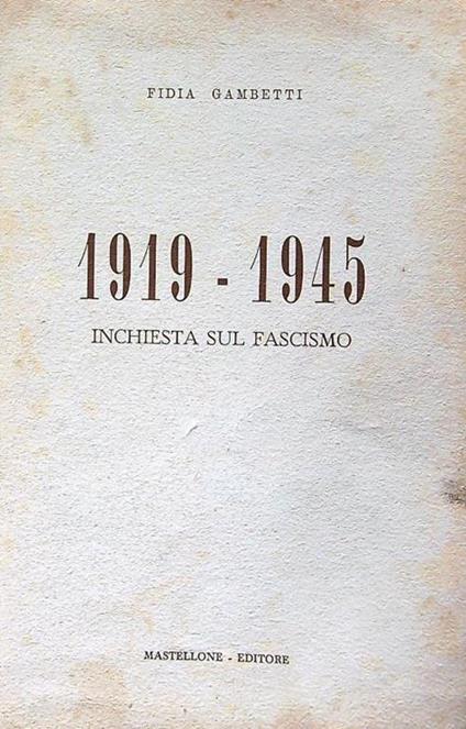 1919-1945 Inchiesta sul fascismo - Fidia Gambetti - copertina