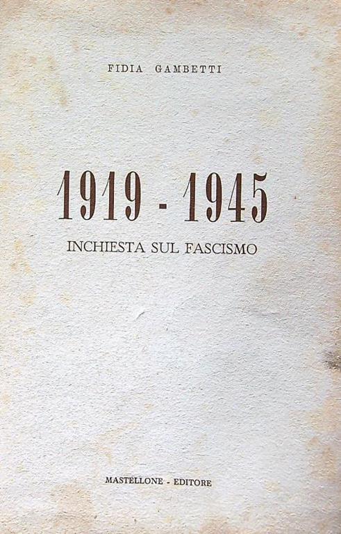 1919-1945 Inchiesta sul fascismo - Fidia Gambetti - copertina