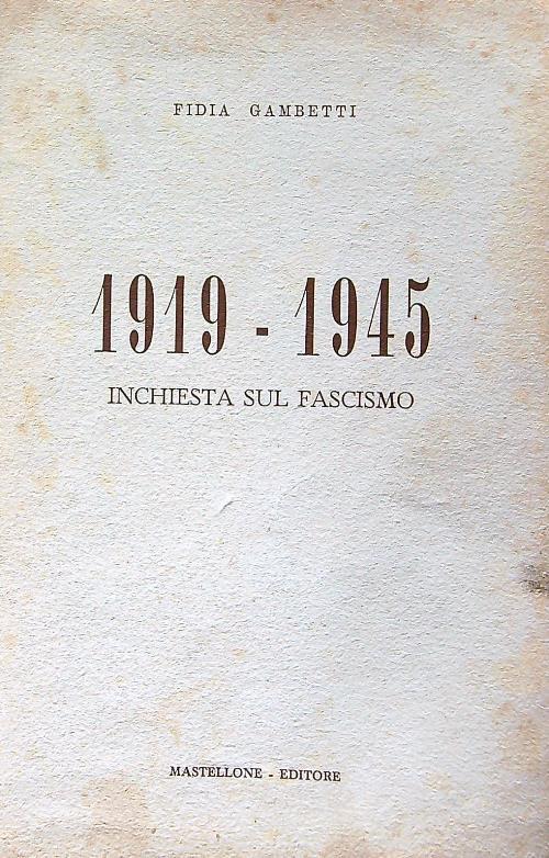 1919-1945 Inchiesta sul fascismo