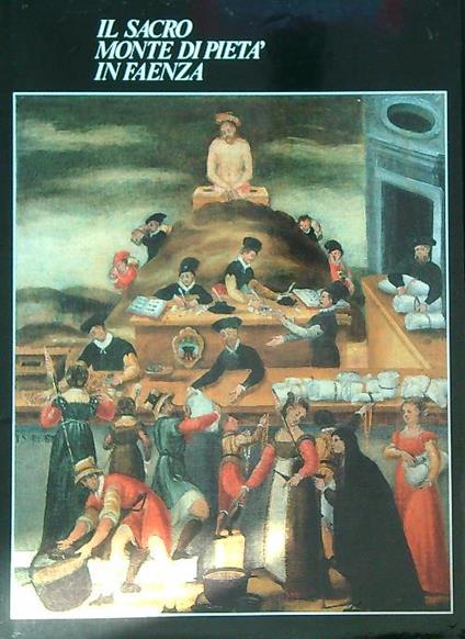 Il sacro monte di pietà in faenza - Giuseppe Adani - copertina