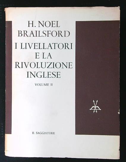 I livellatori e la rivoluzione inglese vol. II - H. Noel Brailsford - copertina