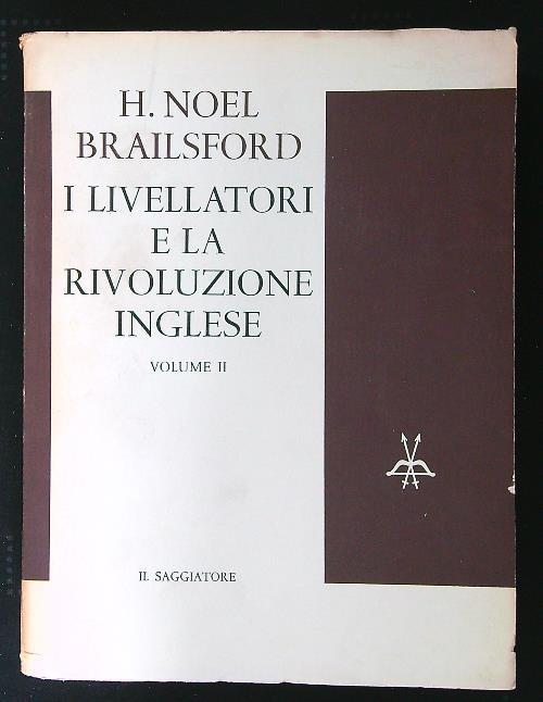 I livellatori e la rivoluzione inglese vol. II - H. Noel Brailsford - copertina