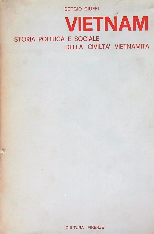 Vietnam. 1858-1967. Un secolo di lotte