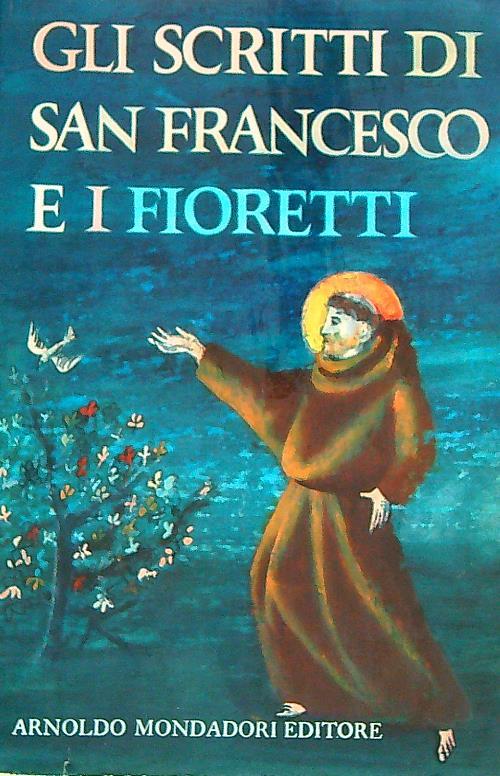 Gli scritti di San Francesco e i fioretti