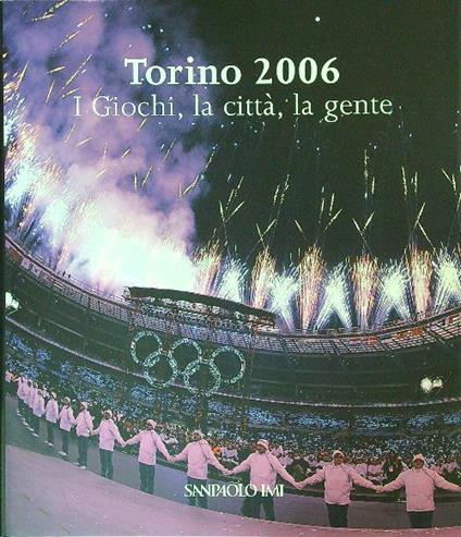 Torino 2006 I giochi, la città, la gente - copertina