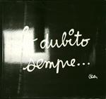 Ben Vautier io dubito sempre
