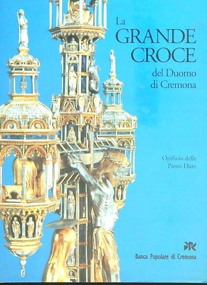 La grande Croce del Duomo di Cremona - Loretta Dolcini - copertina