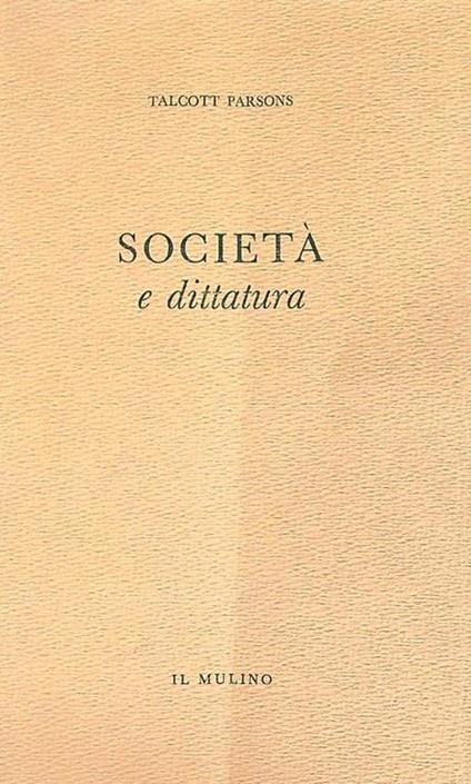 Società e dittatura - Talcott Parsons - copertina