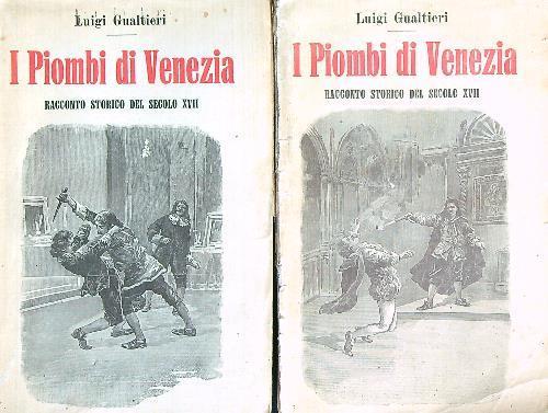 I Piombi di Venezia. Racconto storico del secolo XVII. 2vv - Luigi Gualtieri - copertina