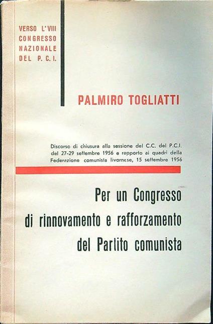 Per un congresso di rinnovamento e rafforzamento del partito comunista - Palmiro Togliatti - copertina