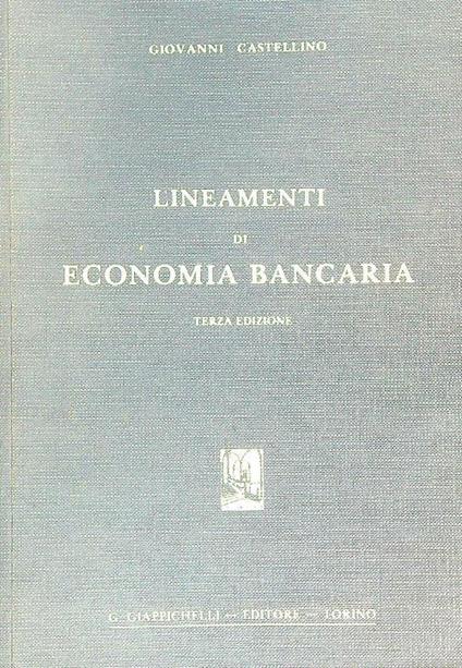 Lineamenti di economia bancaria. terza edizione - Giovanni Castellano - copertina