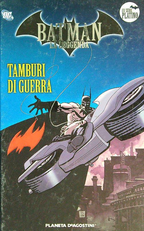 Batman La Leggenda 25. Tamburi di guerra