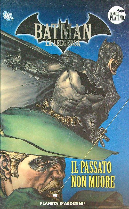 Batman La Leggenda 32. Il passato non muore