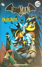 Batman La Leggenda 55. Emarginato